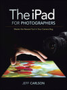 The iPad for Photographers (eBook): Master the Newest Tool in Your Camera Bag